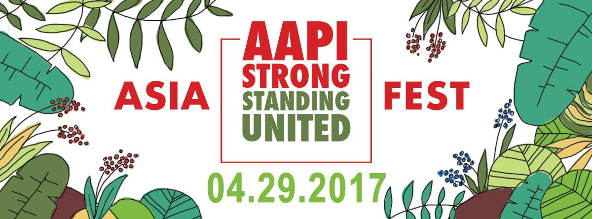 Asiafest 2017 : AAPI Strong Standing United